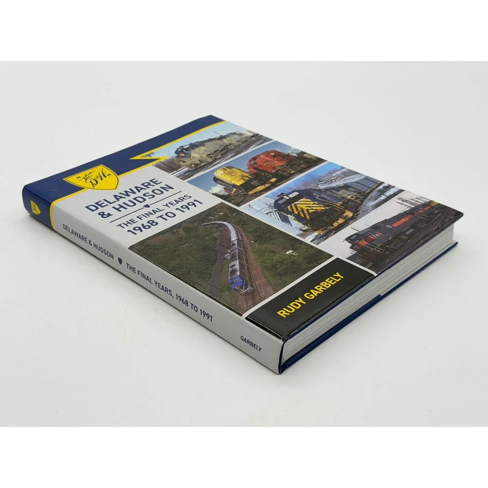 Delaware & Hudson The Final Years 1968 To 1991 by Rudy Garbely Hardcover Book